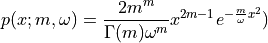 p(x; m, \omega) = \frac{2 m^m}{\Gamma(m) \omega^m} x^{2m - 1} e^{-\frac{m}{\omega} x^2} )