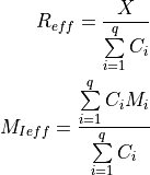 R_{eff} = \frac{X}{\sum\limits_{i=1}^q C_i}

M_{I eff} = \frac{\sum\limits_{i=1}^q C_i M_i}{\sum\limits_{i=1}^q C_i}